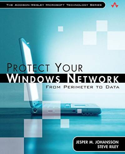 Protect Your Windows Network: From Perimeter to Data (Microsoft Technology) von AddisonWesley Professional